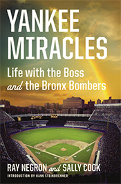Yankee Miracles: Life with the Boss and the Bronx Bombers